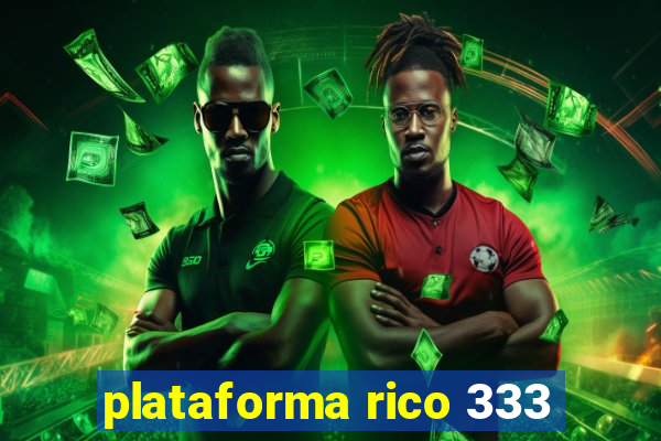 plataforma rico 333